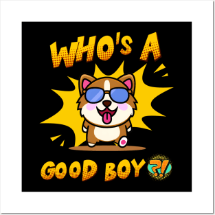 Who's a Good Boy Posters and Art